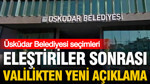 İstanbul Valiliğinden Üsküdar Belediyesi seçimleri açıklaması: 5 Eylül demişlerdi
