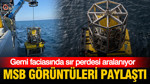 MSB Girne'deki batan gemiyle ilgili görüntüleri paylaştı