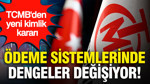 TCMB'den yeni kimlik kararı: Ödeme sistemlerinde dengeler değişiyor