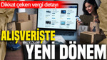 Alışverişte yeni dönem: Dikkat çeken vergi detayı