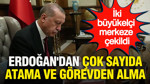 Erdoğan'dan çok sayıda atama ve görevden alma: İki büyükelçi merkeze çekildi