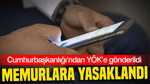 Memurlara yasaklandı: Cumhurbaşkanlığı’ndan YÖK’e gönderildi