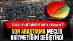 Son araştırma meclis aritmetiğini değiştiriyor: Ana muhalefet kim oluyor?