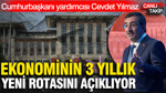 Cevdet Yılmaz ekonominin üç yıllık yeni rotasını açıklıyor