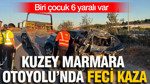 Kuzey Marmara Otoyolu’nda kaza: Biri çocuk 6 yaralı var