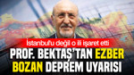 Prof. Dr. Osman Bektaş’tan ezber bozan deprem uyarısı: İstanbul'u değil o ili işaret etti