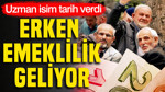 SGK uzmanı Emin Yılmaz tarih verdi: Kaçıranlara erken emeklilik geliyor