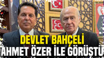 Devlet Bahçeli Ahmet Özer ile görüştü
