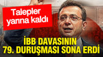 İBB davasının 79. duruşması sona erdi: Talepler yarına kaldı