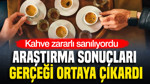 Kahve zararlı sanılıyordu: Araştırma sonuçları gerçeği ortaya çıkardı