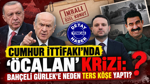 Cumhur ittifakında 'Öcalan' krizi: Bahçeli Gürkek'e neden ters köşe yaptı?