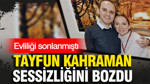 Evliliği sonlanmıştı: Tayfun Kahraman sessizliğini bozdu