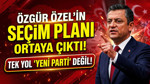 Özgür Özel'in seçim planı ortaya çıktı: YENİ Parti tehlikesi