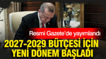 Resmî Gazete’de yayımlandı: 2027-2029 bütçesi için yeni dönem başladı
