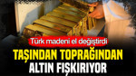 Türkiye'de binlerce kiloluk altın madeni el değiştirdi