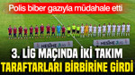 3. Lig maçında iki takım taraftarları birbirine girdi: Stat çevresinde kaos