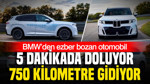 BMW’den ezber bozan otomobil: 750 kilometre gidiyor, 5 dakikada doluyor