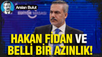Hakan Fidan ve belli bir azınlık
