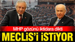 MHP gözünü iktidara dikti: Meclis'i istiyor