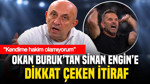 Okan Buruk'tan Sinan Engin'e dikkat çeken itiraf: Kendime hakim olamıyorum