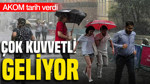 Akom tarih verdi: Sağanak yağış geliyor (14 Eylül Pazartesi)