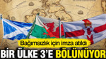 Bir ülke 3'e bölünüyor: Bağımsızlık için imza atıldı