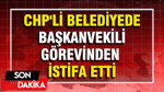 CHP'li belediyede başkanvekili görevinden istifa etti: Seçim için tarih verildi