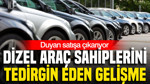 Dizel araç sahiplerini tedirgin eden gelişme: Duyan satışa çıkarıyor