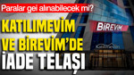 Katılımevim ve Birevim'de iade telaşı: Paralar geri alınabilecek mi?