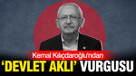Kılıçdaroğlu'ndan 'devlet aklı' vurgusu