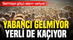 Sermaye göçü alarm veriyor: Yabancı gelmiyor yerli de kaçıyor