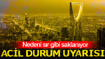 Suudi Arabistan'dan 4 kent için "Gizemli" acil durum uyarısı