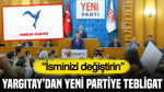 Yargıtay'dan YENİ Partiye tebligat: İsminizi değiştirin