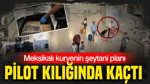 Havalimanından pilot kılığında kaçtı: Meksikalı kuryenin şeytani planı