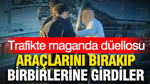 Trafikte maganda düellosu: Araçlarını bırakıp birbirlerine girdiler