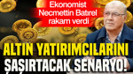 Altın yatırımcılarını şaşırtacak senaryo: Ekonomist Necmettin Batırel rakam verdi
