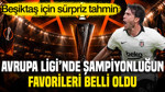 Avrupa Ligi’nde şampiyonluk favorileri sıralandı: Beşiktaş için sürpriz tahmin