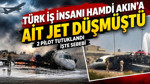 Hamdi Akın'ın düşen jetini kullanan pilotlar tutuklandı: Alkol iddiası