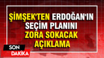 Mehmet Şimşek'ten Erdoğan'ın seçim planını zora sokacak açıklama: Taviz yok
