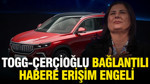 Özlem Çerçioğlu-Togg bağlantılı habere erişim engeli