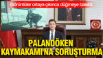 Palandöken Kaymakamı'na soruşturma: Görüntüler ortaya çıkınca düğmeye basıldı