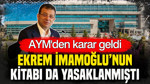 Ekrem İmamoğlu’nun da kitabı yasaklanmıştı: AYM’den karar geldi