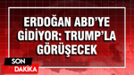 Erdoğan ABD'ye gidiyor: Trump'la görüşecek