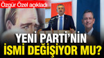 Özgür Özel açıkladı: YENİ Parti’nin ismi değişiyor mu?