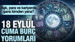 18 Eylül Cuma günlük burç yorumları: Cuma enerjisi yıldızlara yansıyor