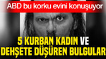 ABD bu korku evini konuşuyor: 5 kurban kadın ve dehşete düşüren bulgular