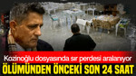 Ölüm gününe ait görüntüler ortaya çıktı: Kozinoğlu dosyasında sır perdesi aralanıyor