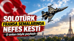 SOLOTÜRK Fransa semalarında nefes kesti: O anları böyle paylaştı