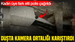Kadın üye fark etti, polis çağrıldı. Duşta kamera ortalığı karıştırdı