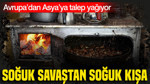 Soğuk savaştan soğuk kışa: Avrupa’dan Asya’ya talep yağıyor